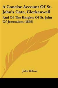 Concise Account Of St. John's Gate, Clerkenwell