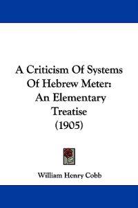 A Criticism of Systems of Hebrew Meter