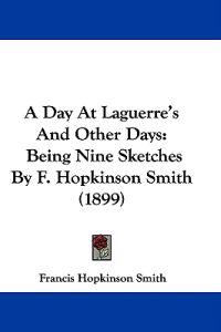 A Day at Laguerre's and Other Days
