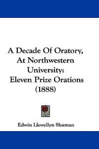 A Decade of Oratory, at Northwestern University