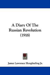 A Diary of the Russian Revolution