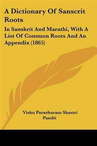 A Dictionary of Sanscrit Roots
