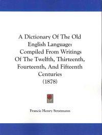 A Dictionary of the Old English Language