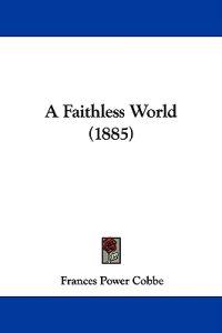 A Faithless World