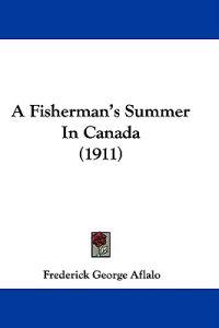 A Fisherman's Summer in Canada