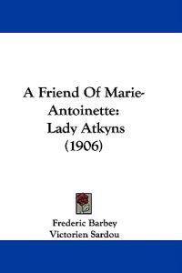 A Friend of Marie-antoinette