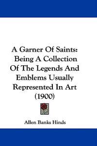 A Garner of Saints