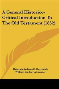 General Historico-Critical Introduction To The Old Testament (1852)