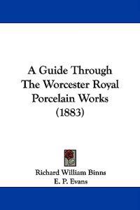 A Guide Through the Worcester Royal Porcelain Works