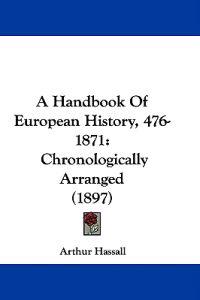 A Handbook Of European History, 476-1871