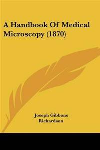Handbook Of Medical Microscopy (1870)