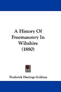 A History of Freemasonry in Wiltshire