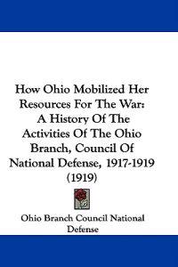 How Ohio Mobilized Her Resources for the War
