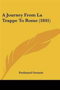 Journey From La Trappe To Rome (1841)