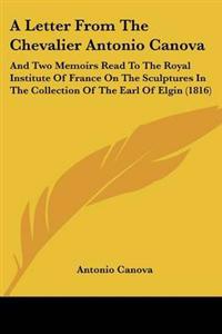 Letter From The Chevalier Antonio Canova
