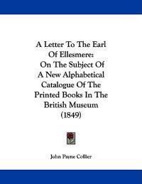 A Letter to the Earl of Ellesmere