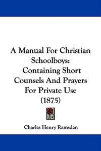 A Manual for Christian Schoolboys