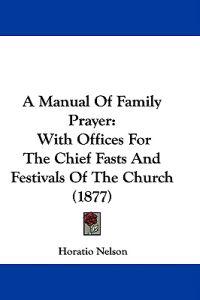 A Manual of Family Prayer