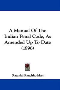 Bokomslag för "A Manual of the Indian Penal Code, As Amended Up to Date"