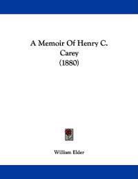 A Memoir of Henry C. Carey
