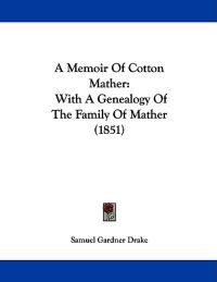 A Memoir of Cotton Mather