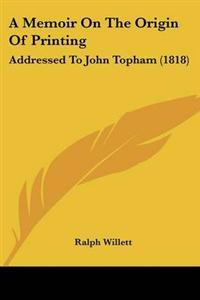 Memoir On The Origin Of Printing