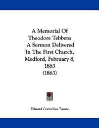 A Memorial of Theodore Tebbets