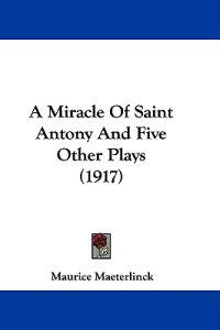 A Miracle of Saint Antony and Five Other Plays
