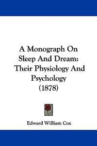 A Monograph on Sleep and Dream
