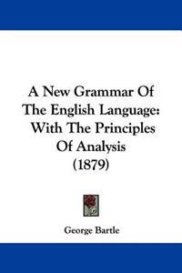A New Grammar of the English Language