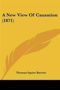 New View Of Causation (1871)