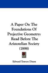 A Paper on the Foundations of Projective Geometry
