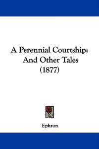 A Perennial Courtship