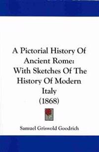 Pictorial History Of Ancient Rome