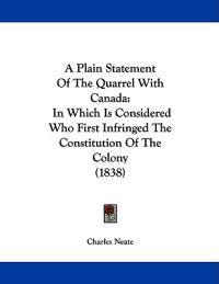 A Plain Statement of the Quarrel With Canada