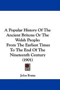 Bokomslag för "A Popular History of the Ancient Britons or the Welsh People"