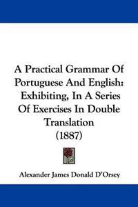 A Practical Grammar of Portuguese and English