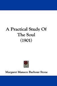 A Practical Study of the Soul
