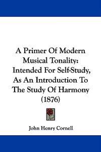 A Primer of Modern Musical Tonality