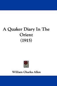 A Quaker Diary In The Orient (1915)