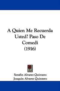 A Quien Me Recuerda Usted?