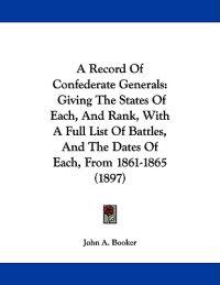 A Record of Confederate Generals