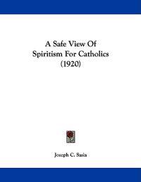 A Safe View of Spiritism for Catholics