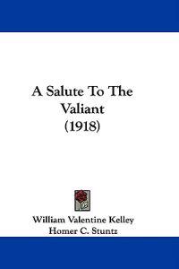 A Salute to the Valiant