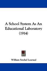 School System As An Educational Laboratory (1914)