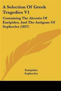Selection Of Greek Tragedies V1