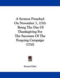 A Sermon Preached on November 7, 1710