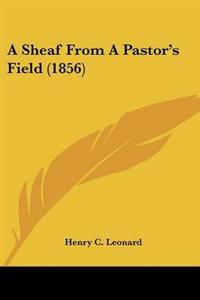 Sheaf From A Pastor's Field (1856)