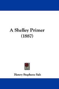 A Shelley Primer (1887)