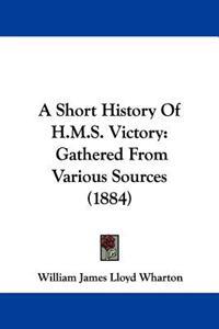 A Short History of H.m.s. Victory